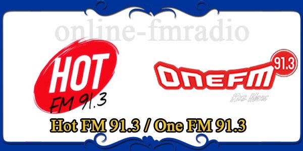 Hot FM 91.3 One FM 91.3