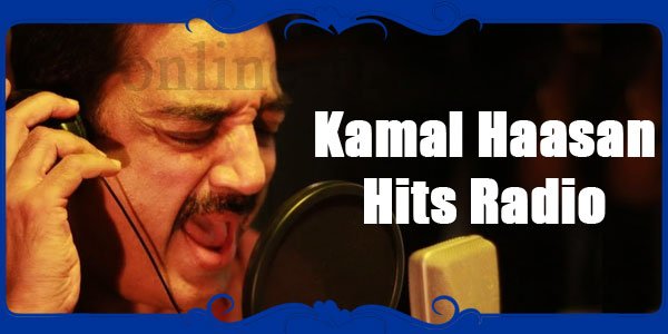 Kamal Haasan Hits Radio