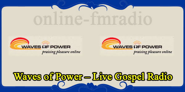 Waves of Power – Live Gospel Radio