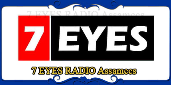 7 EYES RADIO Assamees