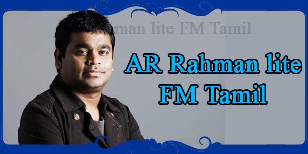 AR Rahman lite FM Tamil