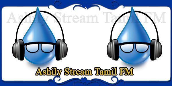 Ashily Stream Tamil FM