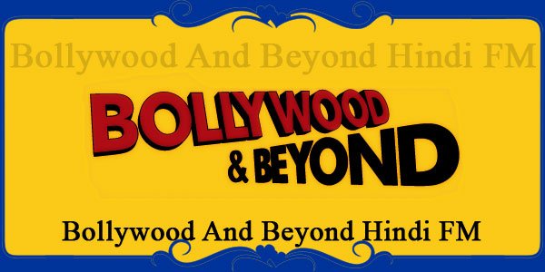 Bollywood And Beyond Hindi FM