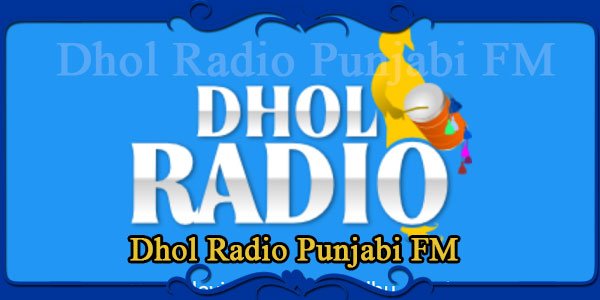 Dhol Radio Punjabi FM