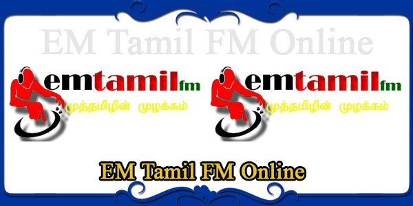 EM Tamil FM Online