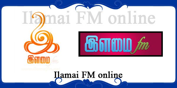 Ilamai FM online