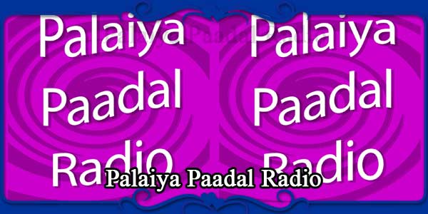 Palaiya Paadal Radio