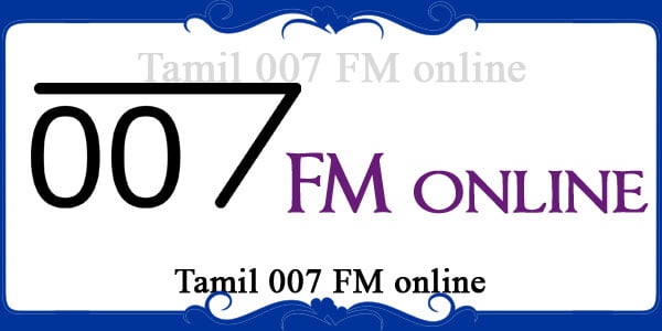 Tamil 007 FM online