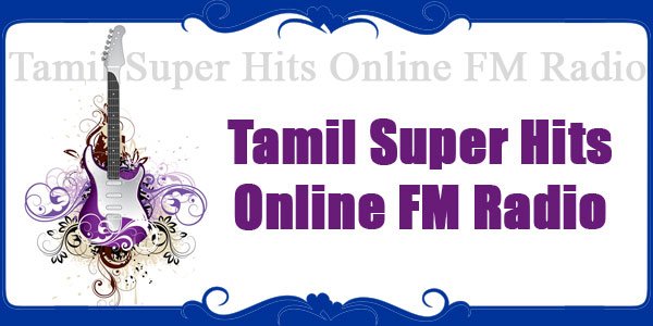 Tamil Super Hits Online FM Radio