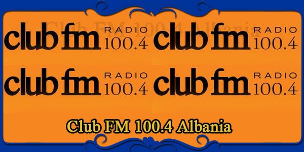 Club FM 100.4 Albania