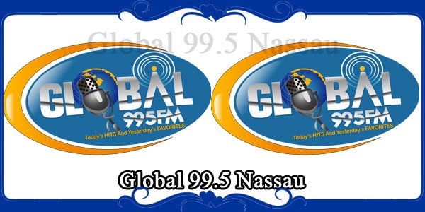 Global 99.5 Nassau