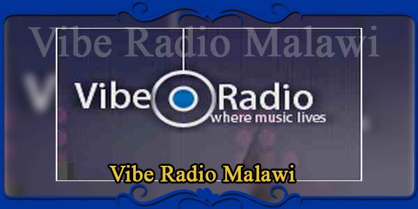 Vibe Radio Malawi