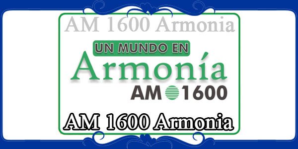 AM 1600 Armonia