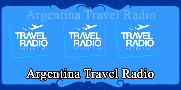 Argentina Travel Radio