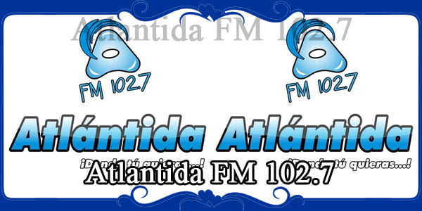 Atlantida FM 102.7