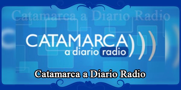 Catamarca a Diario Radio
