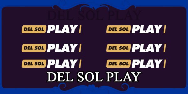 DEL SOL PLAY