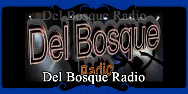 Del Bosque Radio