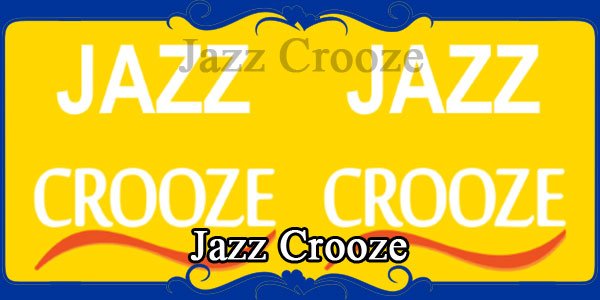 Jazz Crooze