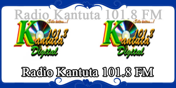 Radio Kantuta 101.8 FM