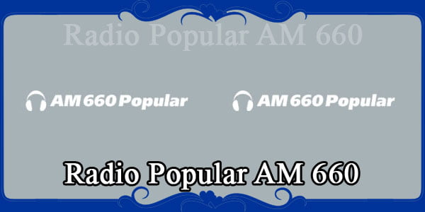 Radio Popular AM 660