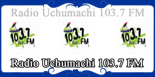 Radio Uchumachi 103.7 FM