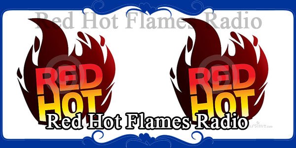 Red Hot Flames Radio