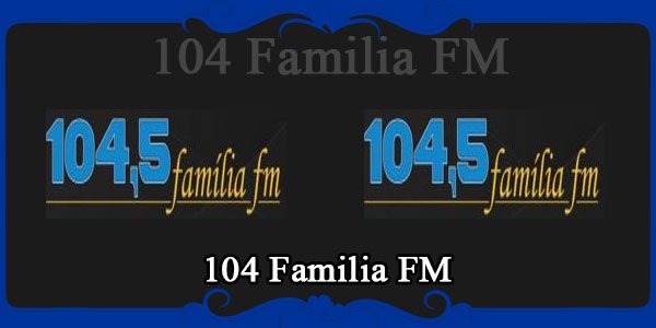 104 Familia FM
