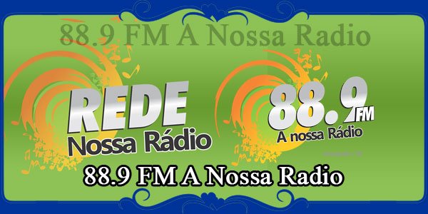 88.9 FM A Nossa Radio