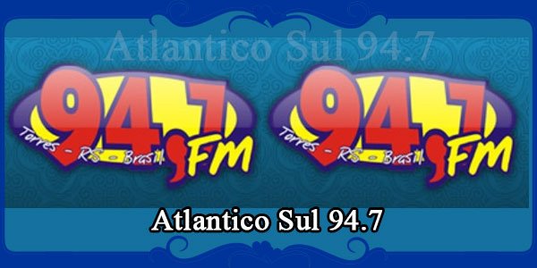 Atlantico Sul 94.7
