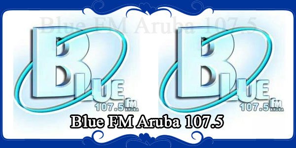 Blue FM Aruba 107.5