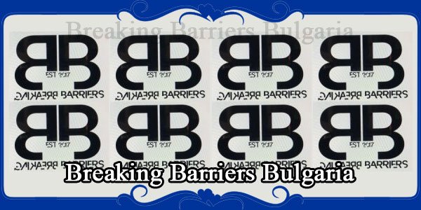 Breaking Barriers Bulgaria