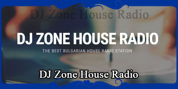 DJ Zone House Radio