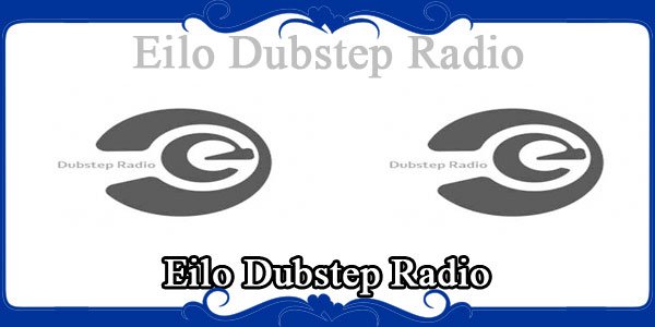 Eilo Dubstep Radio