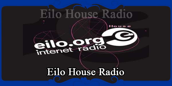 Eilo House Radio