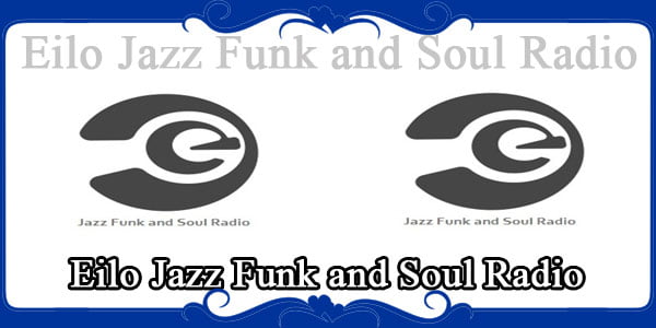 Eilo Jazz Funk and Soul Radio