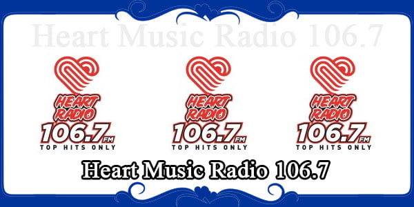 Heart Music Radio 106.7