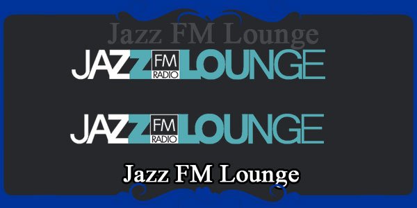  Jazz FM Lounge