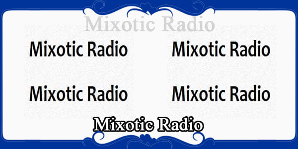 Mixotic Radio