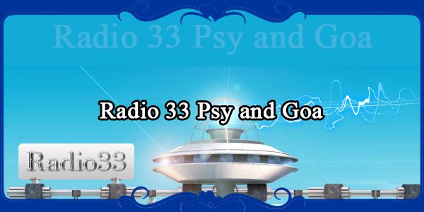 Radio 33 Psy and Goa