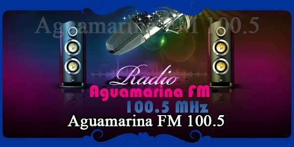 Aguamarina FM 100.5
