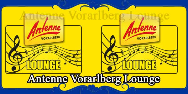Antenne Vorarlberg Lounge FM Radio Stations Live on