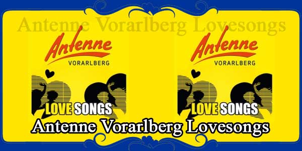 Antenne Vorarlberg Lovesongs