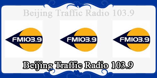 Beijing Traffic Radio 103.9