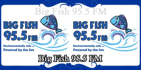 Big Fish 95.5 FM