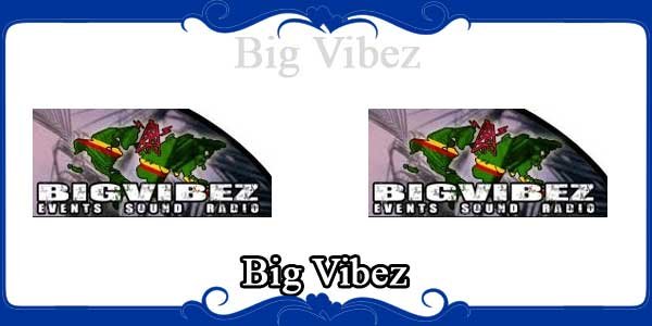 Big Vibez