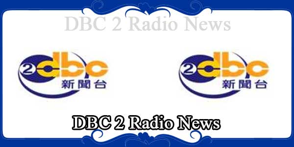DBC 2 Radio News