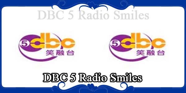 DBC 5 Radio Smiles