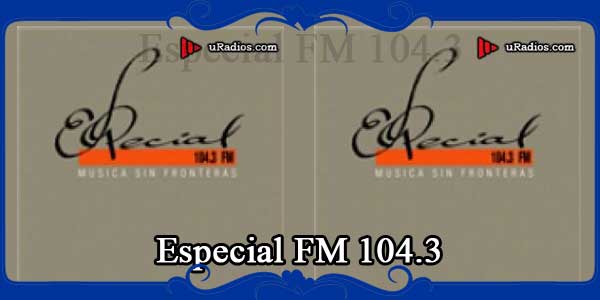 Especial FM 104.3