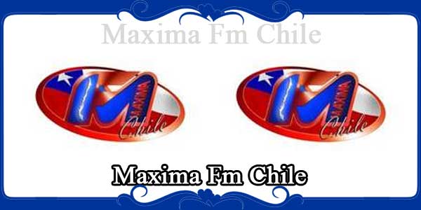 Maxima Fm Chile